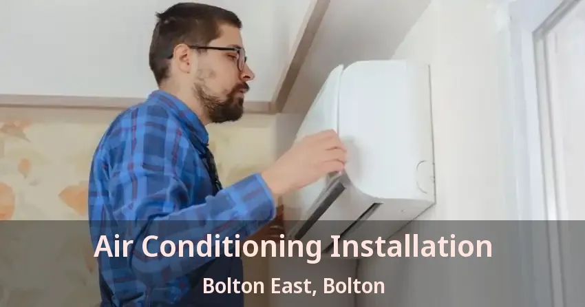 Air Conditioning Installation Bolton East, Bolton - ON