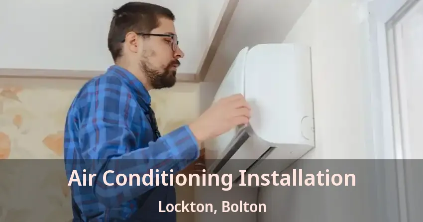 Air Conditioning Installation Lockton, Bolton - ON