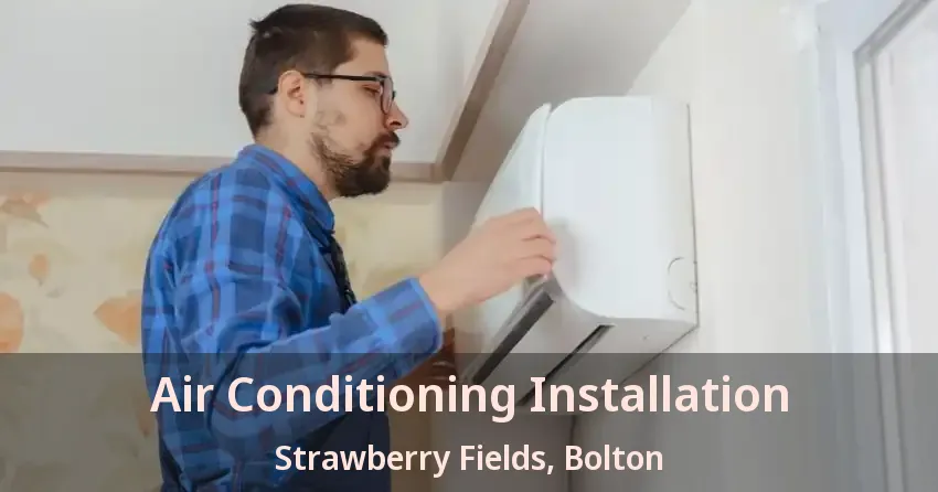 Air Conditioning Installation Strawberry Fields, Bolton - ON