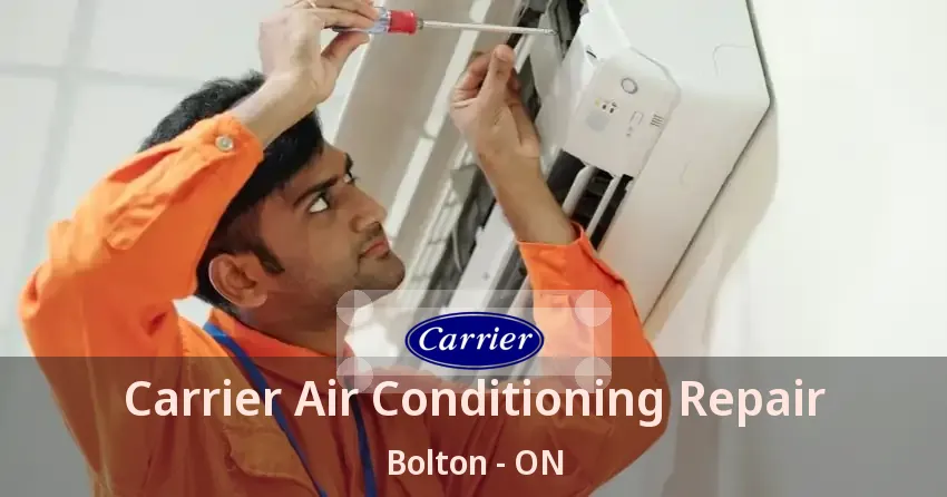 Carrier Air Conditioning Repair Bolton - ON