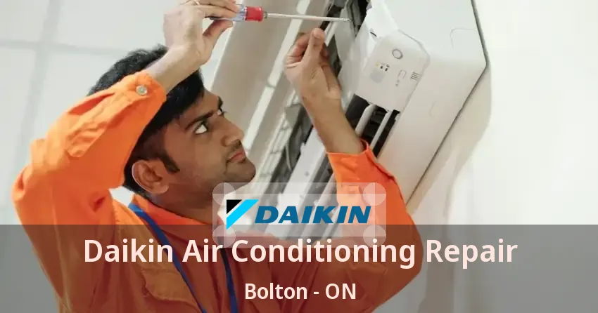 Daikin Air Conditioning Repair Bolton - ON