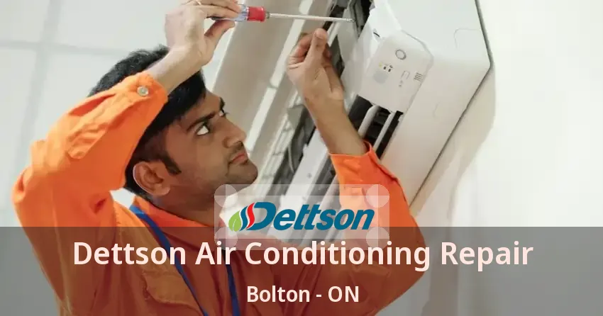 Dettson Air Conditioning Repair Bolton - ON