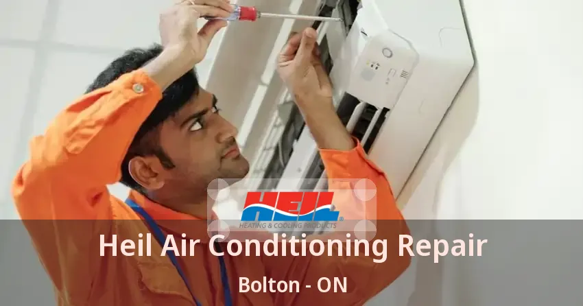 Heil Air Conditioning Repair Bolton - ON