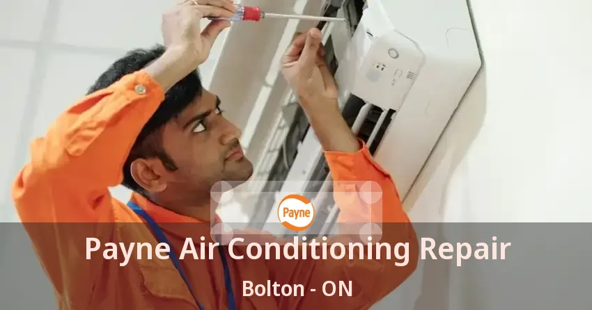 Payne Air Conditioning Repair Bolton - ON