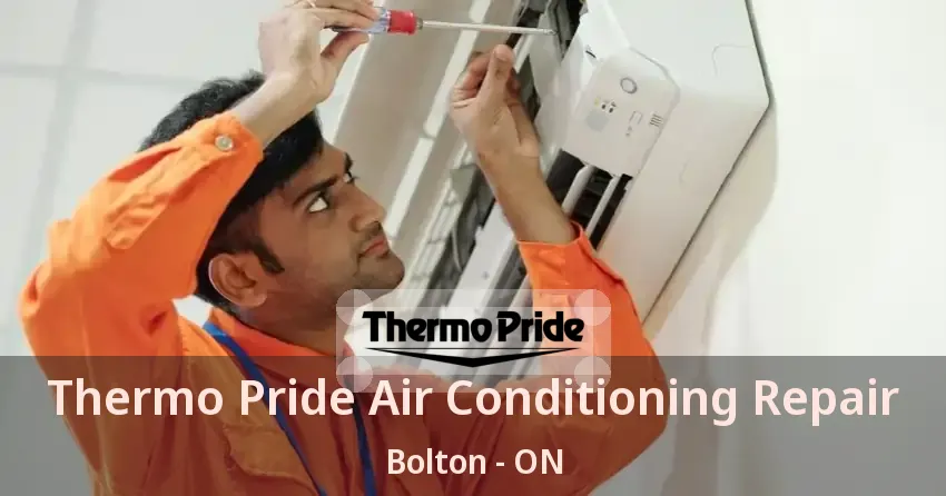 Thermo Pride Air Conditioning Repair Bolton - ON