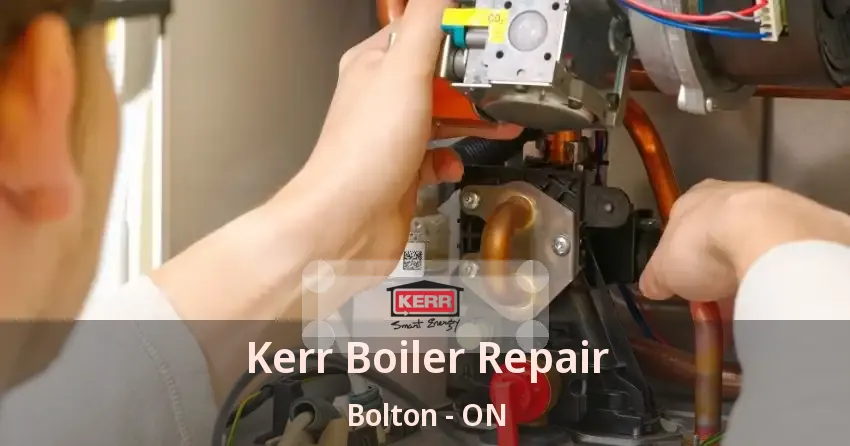 Kerr Boiler Repair Bolton - ON
