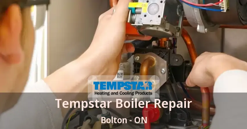 Tempstar Boiler Repair Bolton - ON