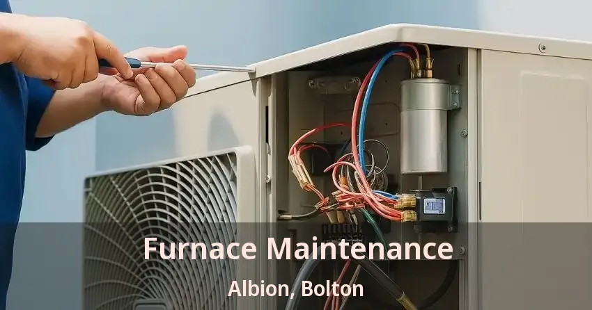 Furnace Maintenance Albion, Bolton - ON