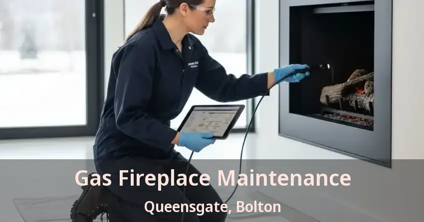 Gas Fireplace Maintenance Queensgate, Bolton - ON