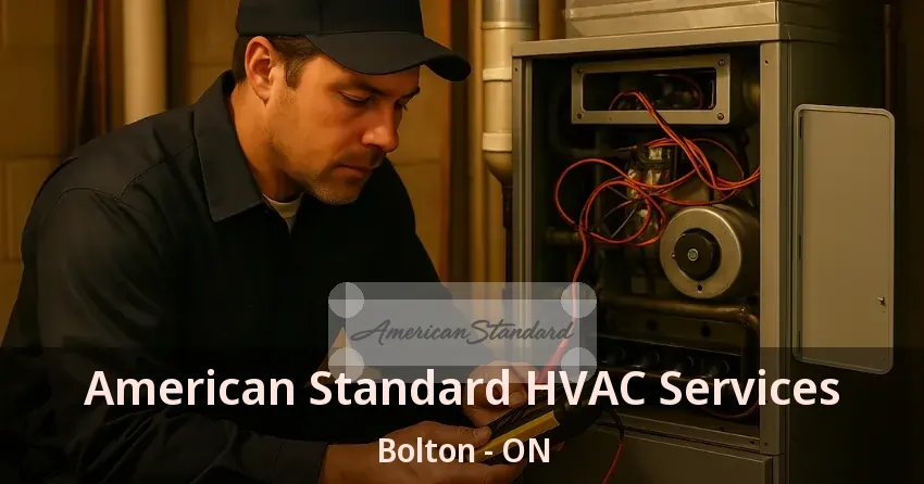American Standard HVAC Services Bolton - ON