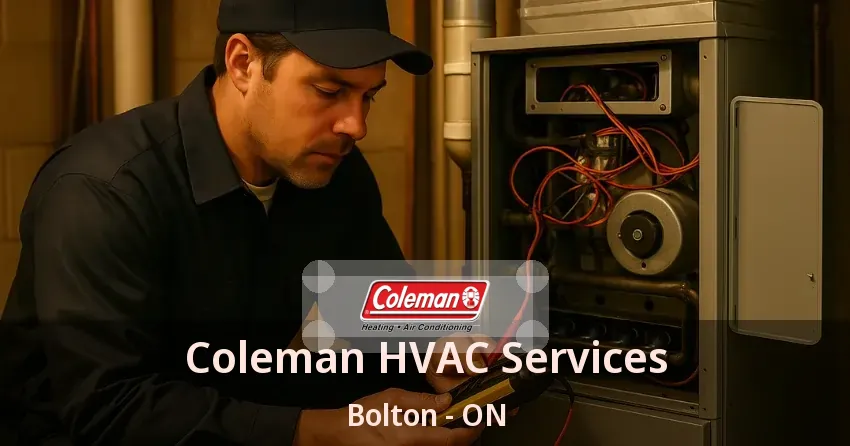 Coleman HVAC Services Bolton - ON