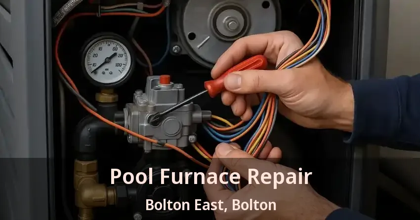 Pool Furnace Repair Bolton East, Bolton - ON