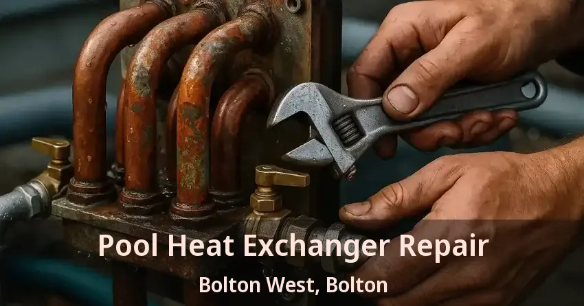 Pool Heat Exchanger Repair Bolton West, Bolton - ON