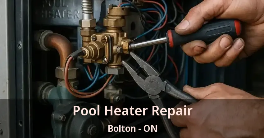 Pool Heater Repair Bolton - ON