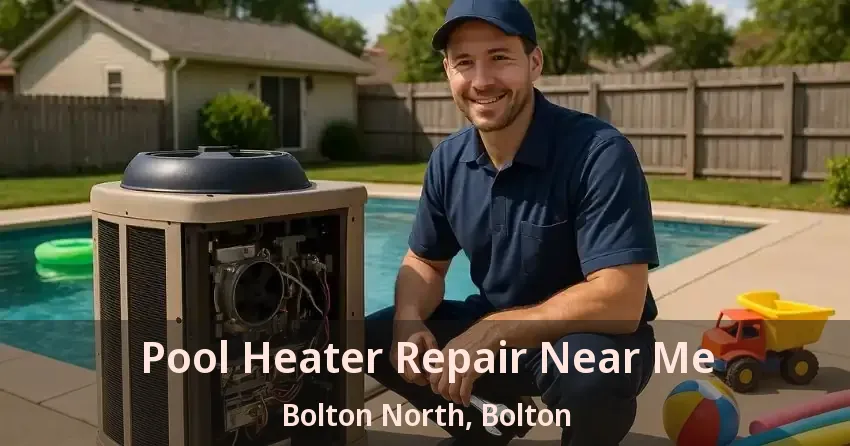 Pool Heater Repair Near Me Bolton North, Bolton - ON