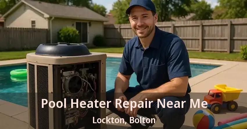 Pool Heater Repair Near Me Lockton, Bolton - ON