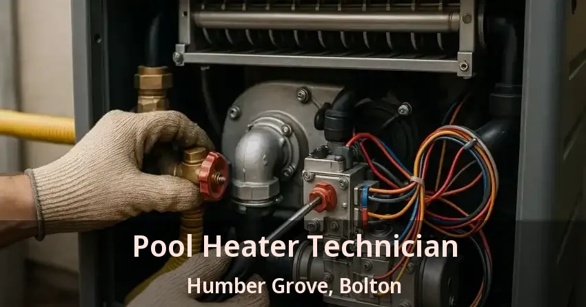 Pool Heater Technician Humber Grove, Bolton - ON