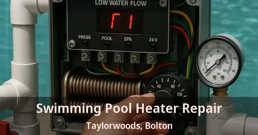 Swimming Pool Heater Repair Taylorwoods, Bolton - ON