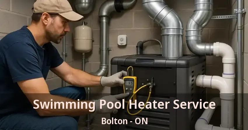 Swimming Pool Heater Service Bolton - ON